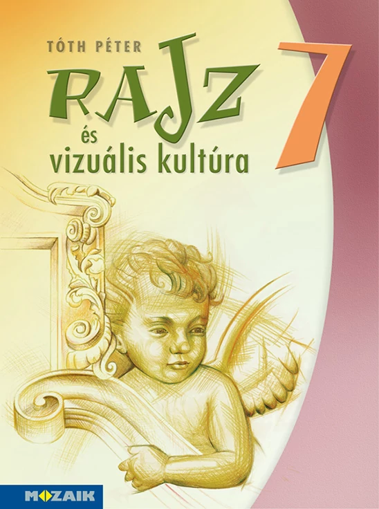 Rajz és vizuális kultúra munkatankönyv 7. osztály