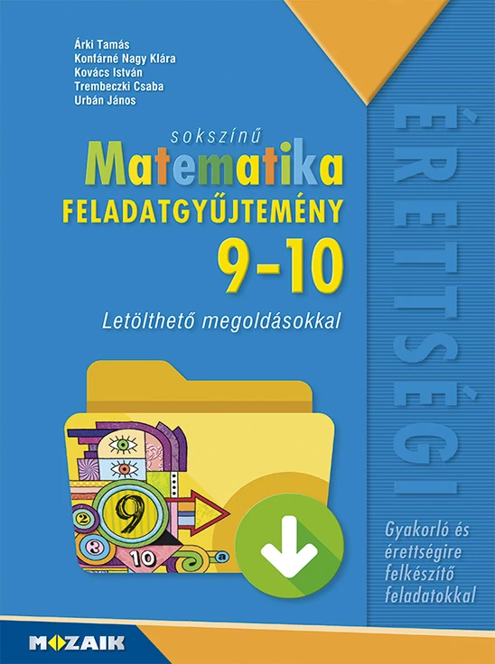 Sokszínű matematika feladatgyűjtemény 9-10. (Letölthető megoldásokkal)