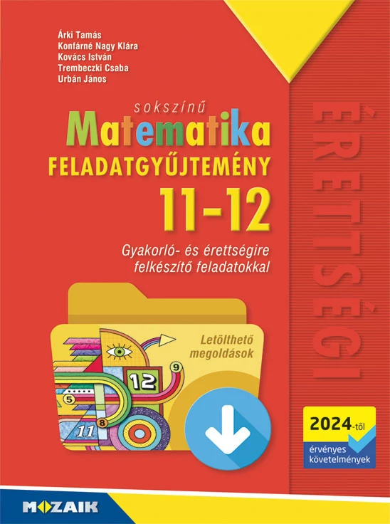 Sokszínű matematika feladatgyűjtemény 11-12. (Letölthető megoldásokkal)
