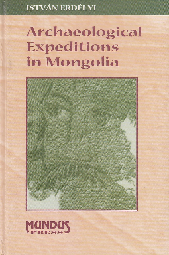 Archaeological Expeditions in Mongolia
