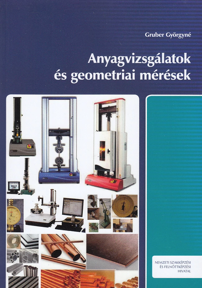 Anyagvizsgálatok és geometriai mérések