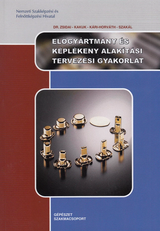 Előgyártmány és képlékeny alakítási tervezési gyakorlat