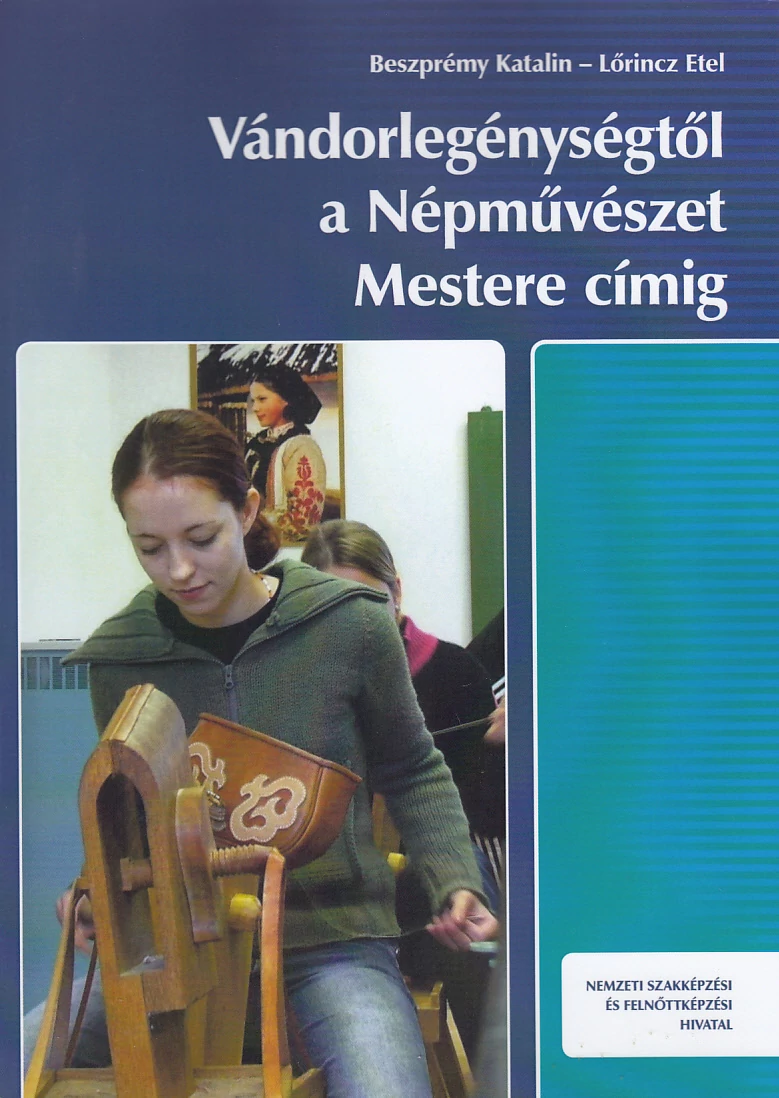 Vándorlegénységtől a Népművészet Mestere címig