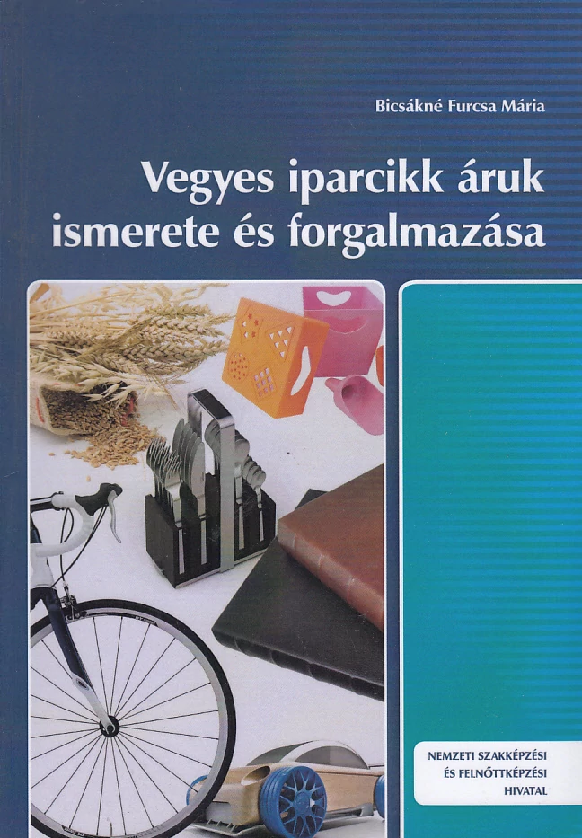 Vegyes iparcikk áruk ismerete és forgalmazása
