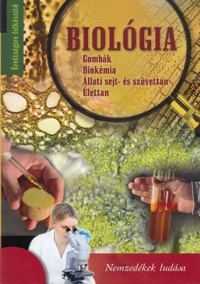 Biológia - Gombák, Biokémia, Állati sejt- és szövettan, Élettan