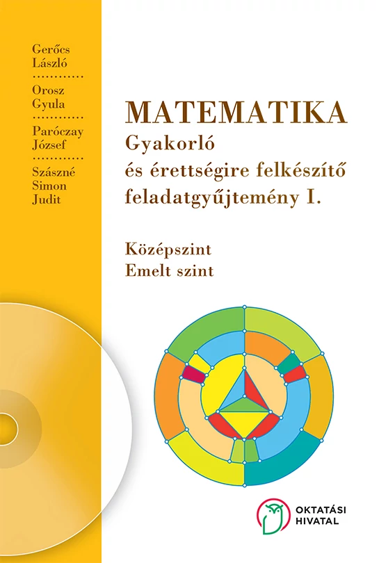 Matematika gyakorló és érettségire felkészítő feladatgyűjtemény I.