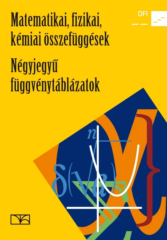 Matematikai, fizikai, kémiai összefüggések – Négyjegyű függvénytáblázatok