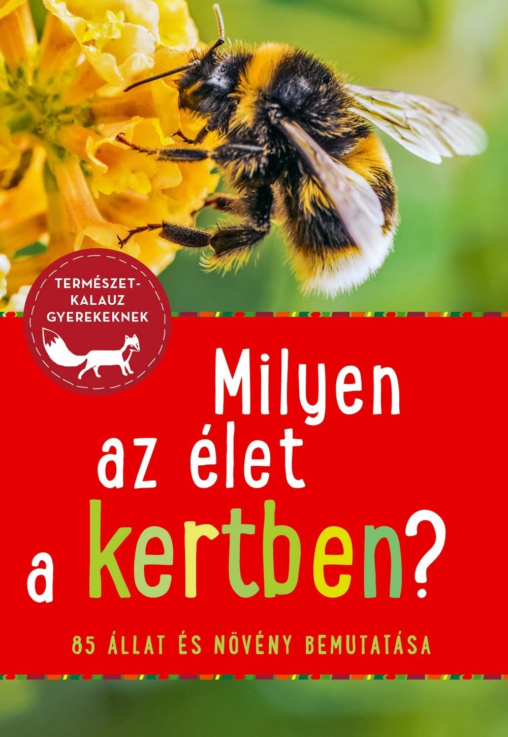 Milyen az élet a kertben?