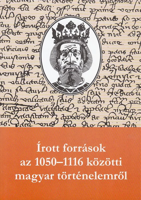 Írott források az 1050-1116 közötti magyar történelemről
