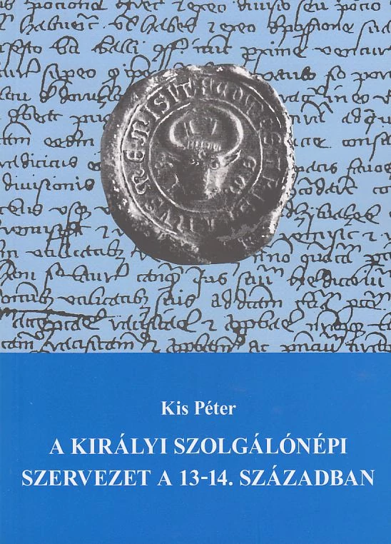 A királyi szolgálónépi szervezet a 13-14. században