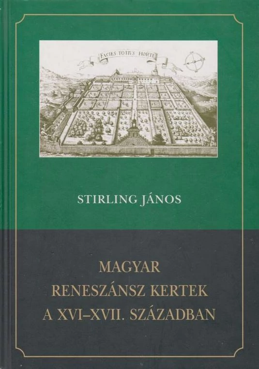 Magyar reneszánsz kertek a XVI–XVII. században