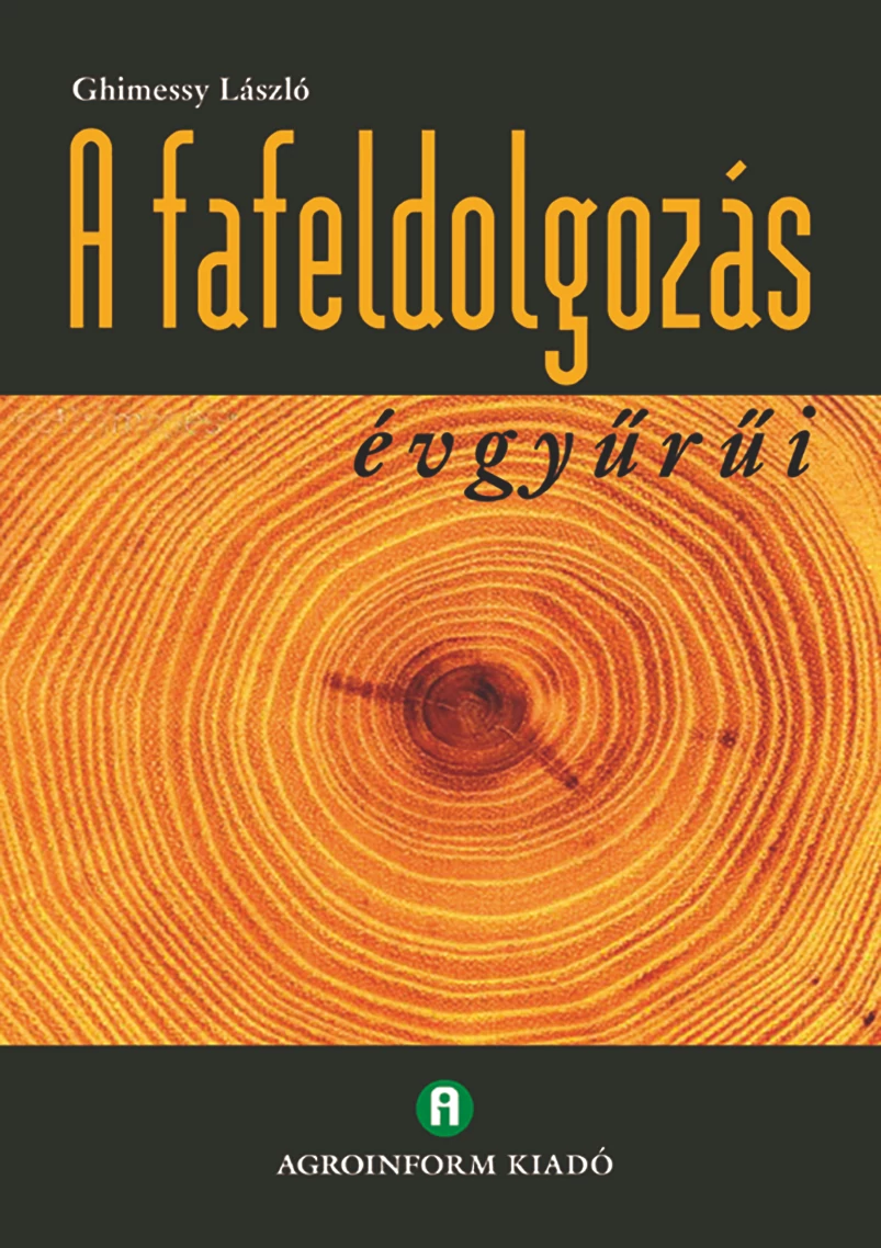 A fafeldolgozás évgyűrűi