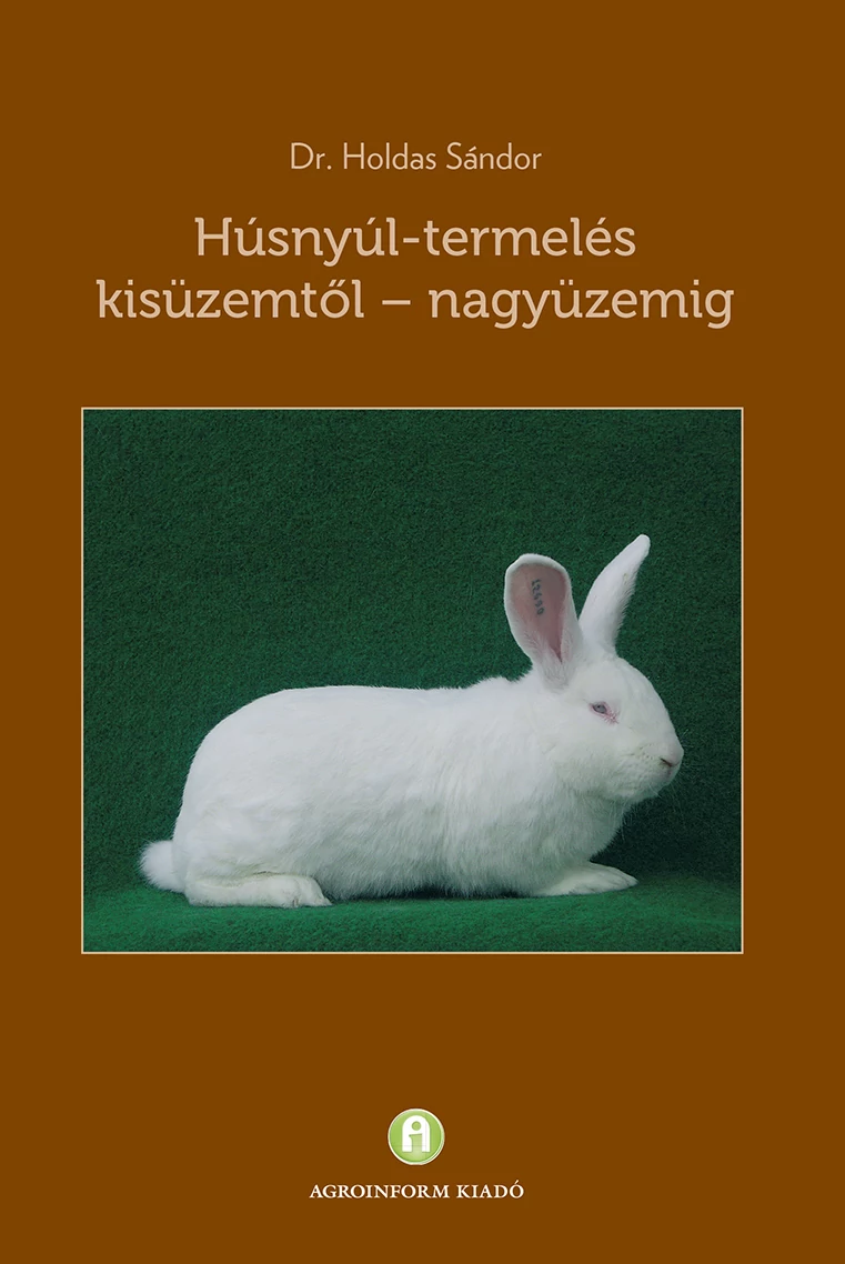 Húsnyúl-termelés – kisüzemtől nagyüzemig