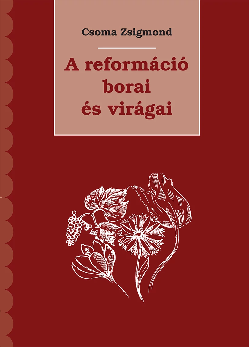 A reformáció borai és virágai