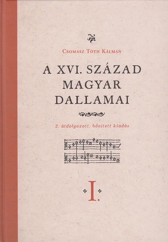 A XVI. század magyar dallamai I-II.