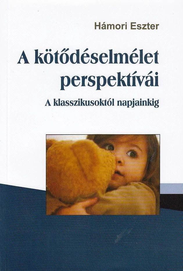 A kötődéselmélet perspektívái