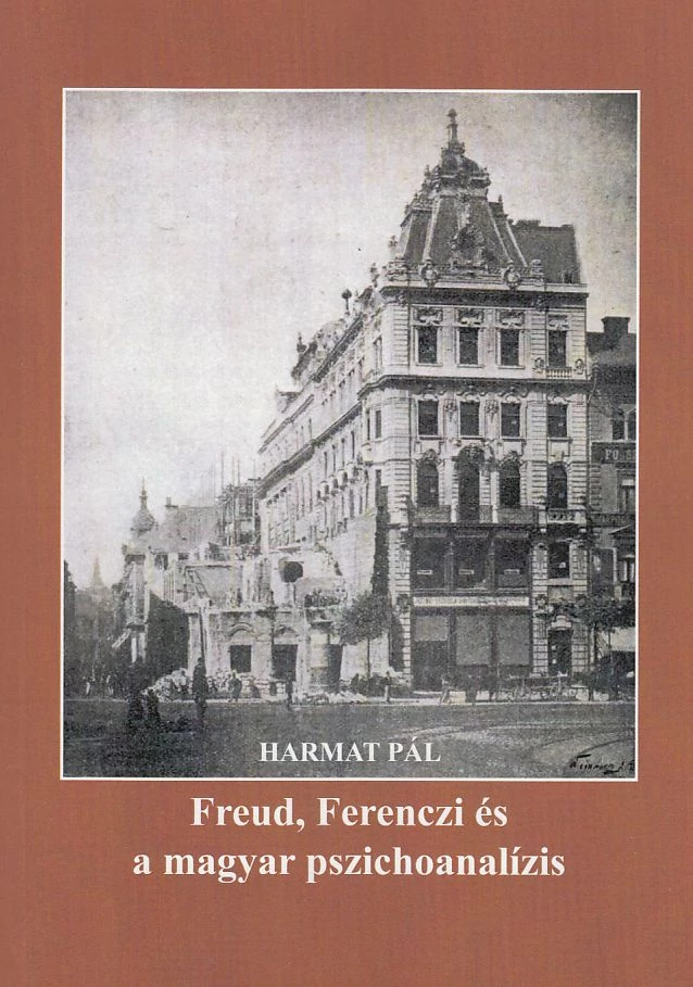 Freud, Ferenczi és a magyar pszichoanalízis