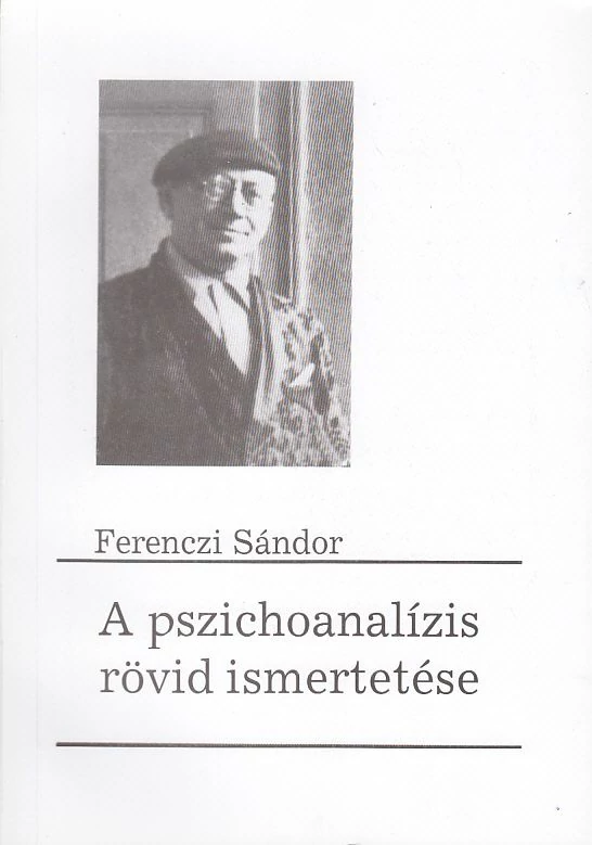A pszichoanalízis rövid ismertetése