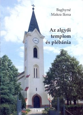Az algyői templom és plébánia