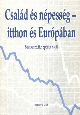 Család és népesség - itthon és Európában