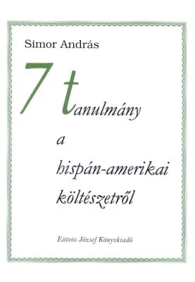 7 tanulmány a hispán-amerikai költészetről