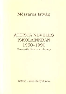 Ateista nevelés iskoláinkban 1950-1990