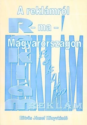 A reklámról - ma - Magyarországon