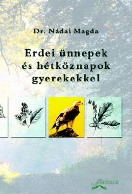 Erdei ünnepek és hétköznapok gyerekekkel