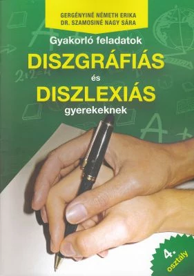 Gyakorló feladatok diszgráfiás és diszlexiás gyerekeknek 4. osztály