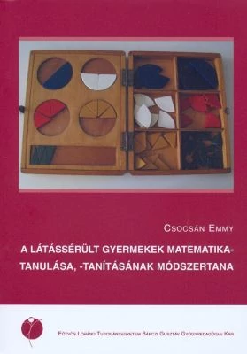 A látássérült gyermekek matematikatanulásának, -tanításának módszertana