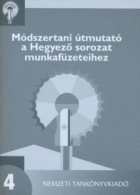 Módszertani útmutató a Hegyező sorozat munkafüzeteihez 4. osztály