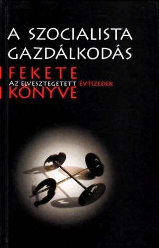 A szocialista gazdálkodás fekete könyve