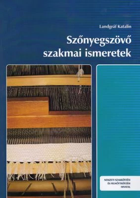 Szőnyegszövő szakmai ismeretek