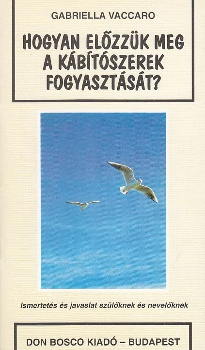 Hogyan előzzük meg a kábítószerek fogyasztását