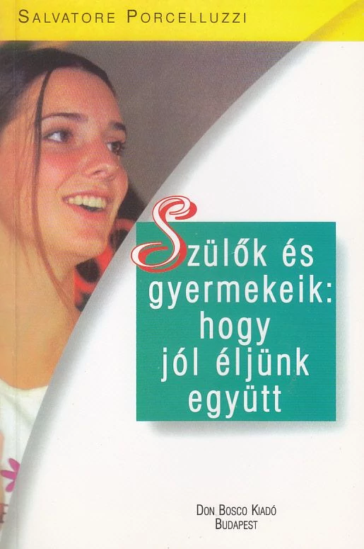 Szülők és gyermekeik: hogy jól éljünk együtt