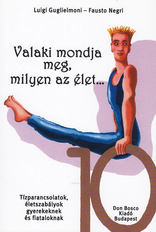 Valaki mondja meg, milyen az élet...