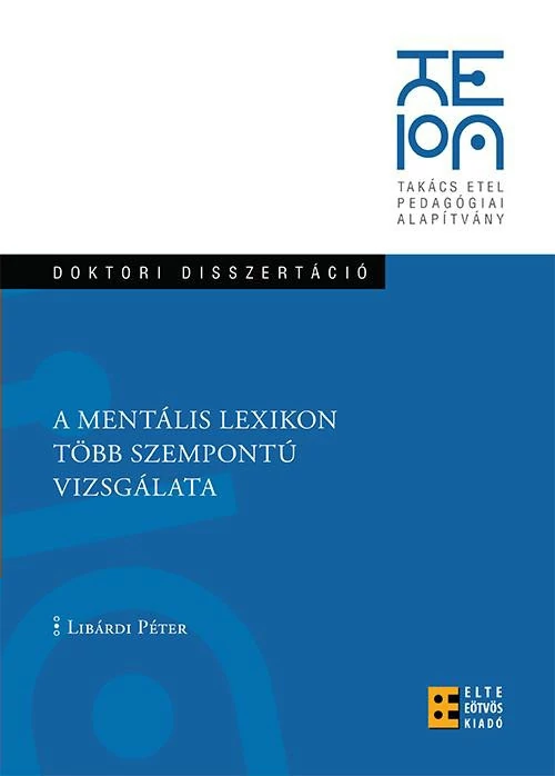 A mentális lexikon több szempontú vizsgálata