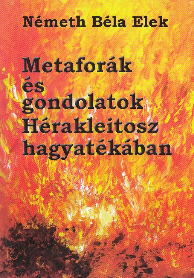 Metaforák és gondolatok Hérakleitosz hagyatékában