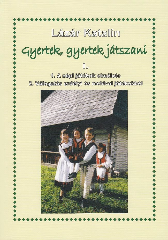 Gyertek, gyertek játszani I.