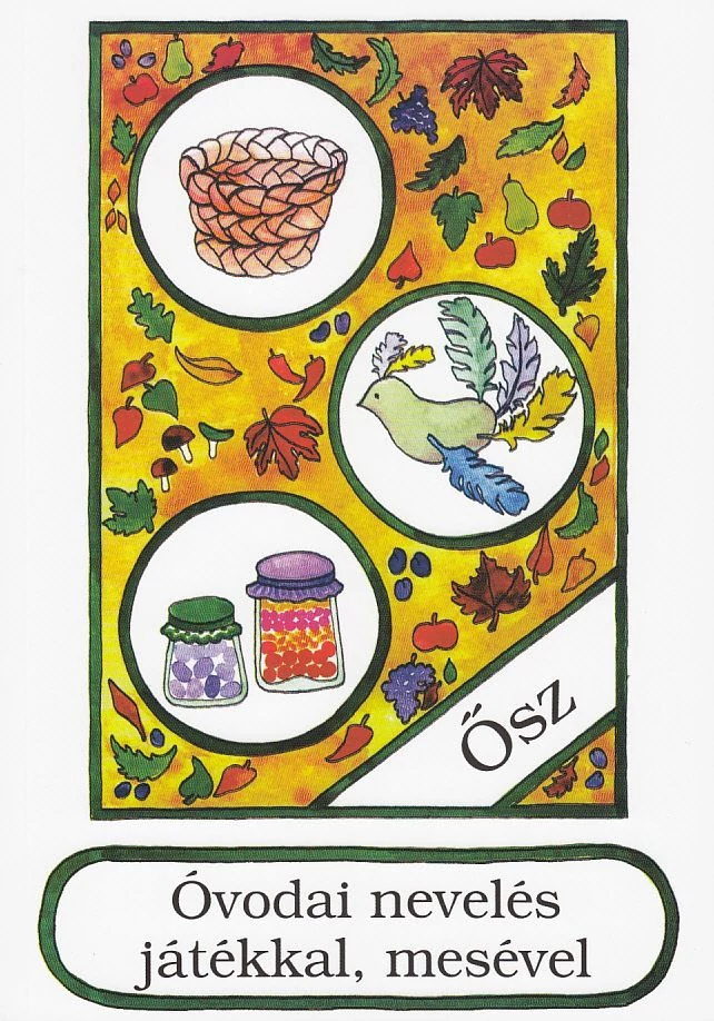 Óvodai nevelés játékkal, mesével (ősz)