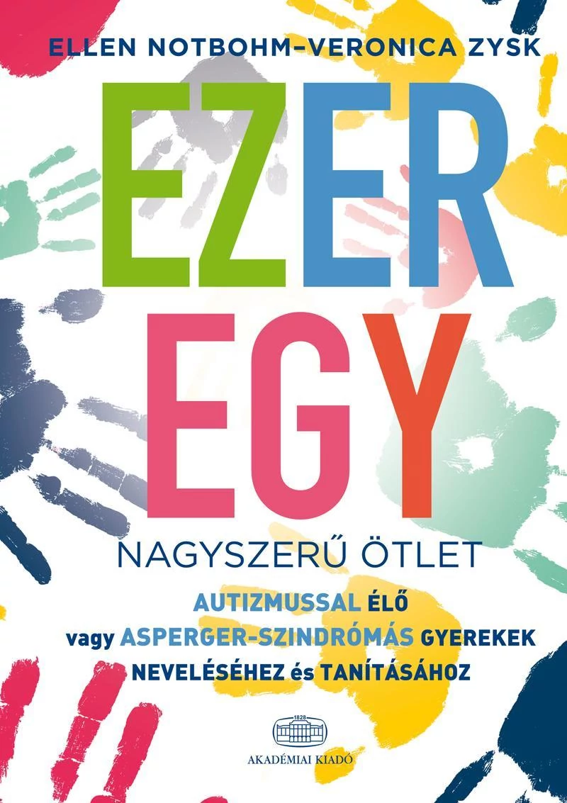 Ezeregy nagyszerű ötlet autizmussal élő vagy Asperger-szindrómás gyerekek neveléséhez és tanításához