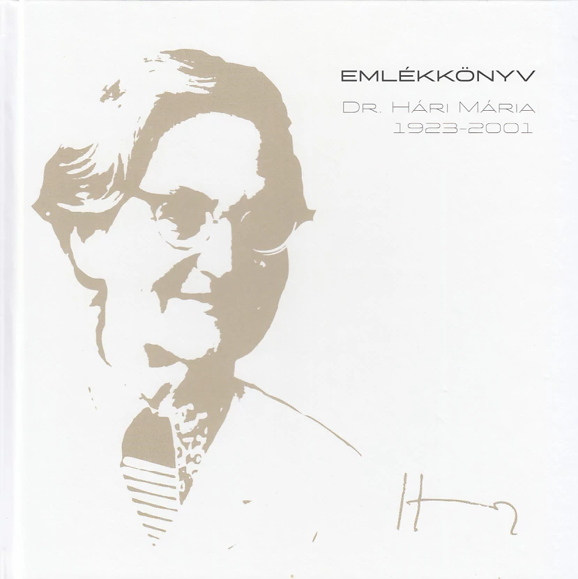 Emlékkönyv – Dr. Hári Mária, 1923-2001
