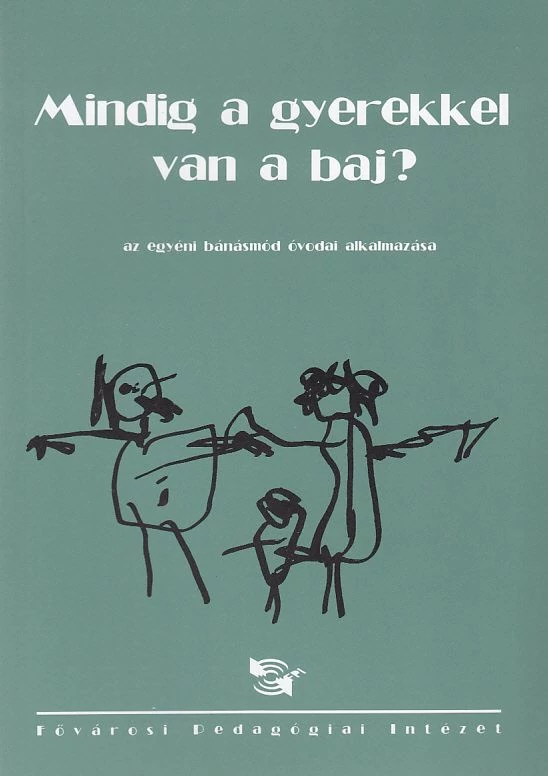 Mindig a gyerekkel van a baj?