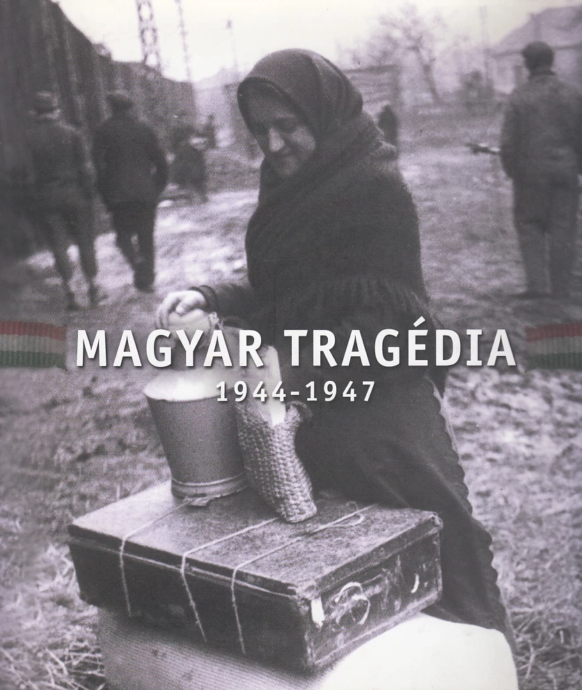 Magyar tragédia 1944-1947