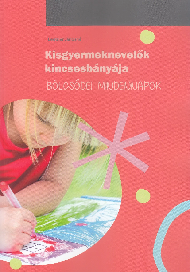 Kisgyermeknevelők kincsesbányája
