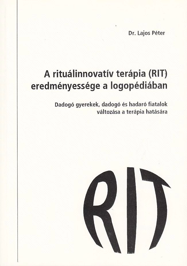 A rituálinnovatív terápia (RIT) eredményessége a logopédiában