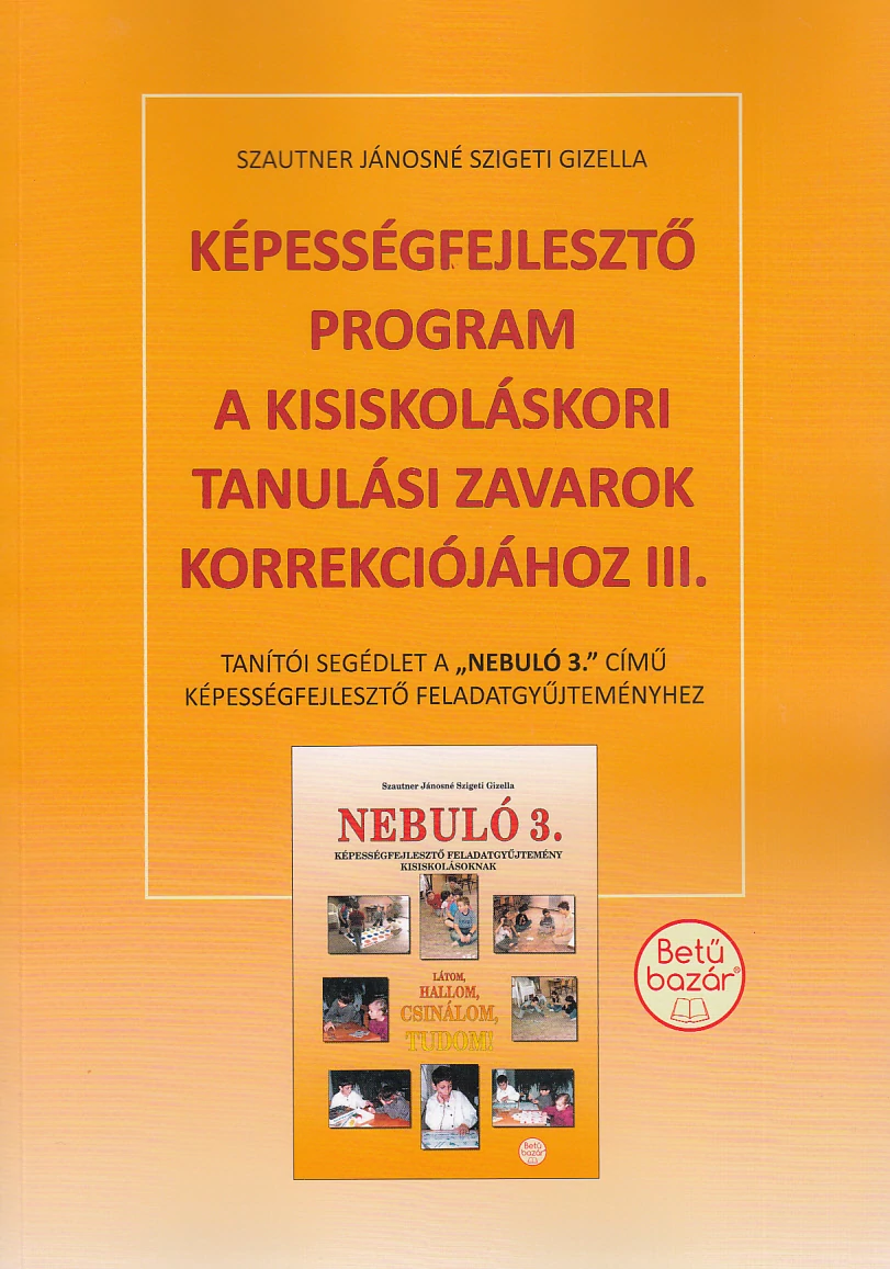 Képességfejlesztő program a kisiskoláskori tanulási zavarok korrekciójához 3.