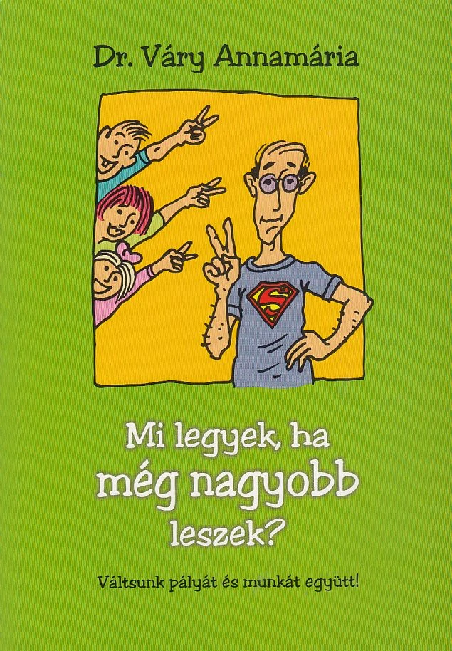 Mi legyek, ha még nagyobb leszek?