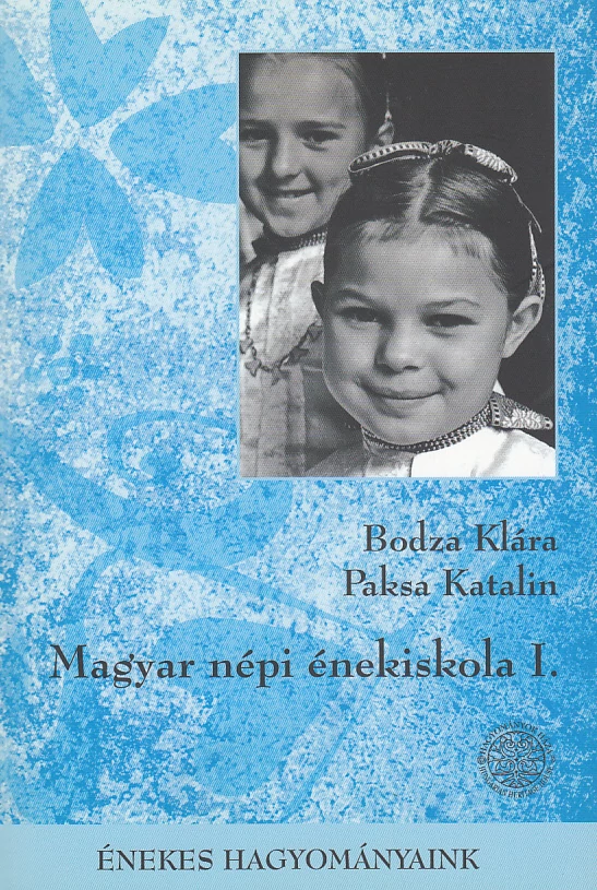 Magyar népi énekiskola I.