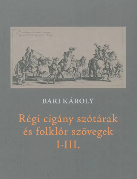 Régi cigány szótárak és folklór szövegek I-III.